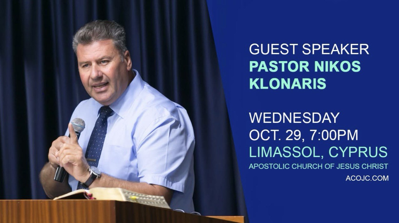 Guest pastor Nikos Klonaris from ACOJC Rhodes preaching at Apostolic Church of Jesus Christ in Limassol on October 29 at 19:00.