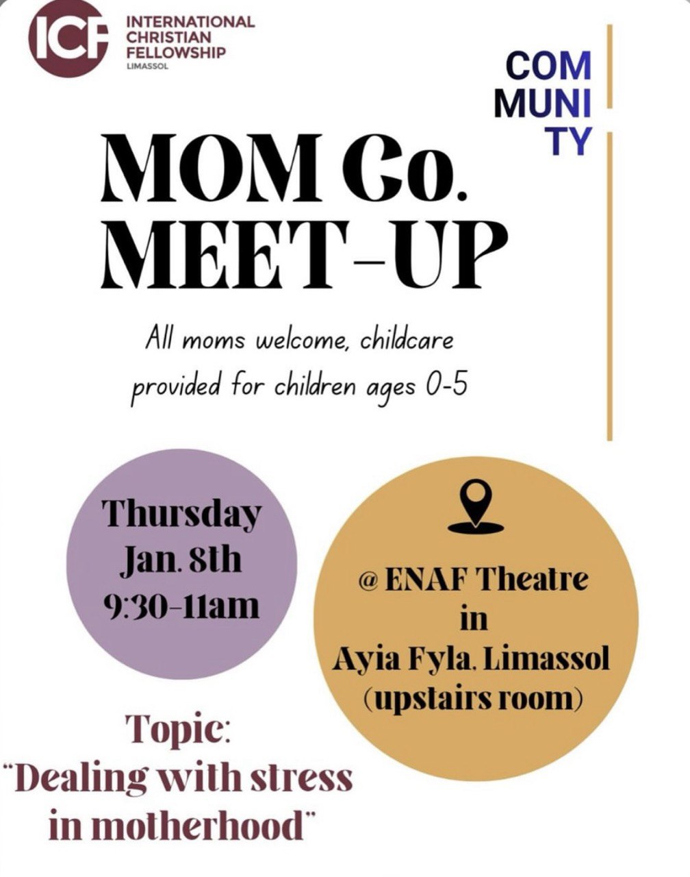 Mom meet-up in Limassol on December 4, with childcare for ages 0–5, conversation on motherhood and biblical values, Christmas treats. Συνάντηση μαμάδων στη Λεμεσό στις 4 Δεκεμβρίου, με φροντίδα παιδιών 0–5, συζήτηση για τη μητρότητα και χριστιανικές αξίες, χριστουγεννιάτικα κεράσματα. Встреча мам в Лимассоле 4 декабря: разговоры о материнстве и библейских ценностях, рождественские угощения, присмотр за детьми 0–5 лет. لقاء الأمهات في ليماسول في 4 ديسمبر مع رعاية للأطفال من 0–5 سنوات، وحديث عن الأمومة والقيم الكتابية، وضيافة عيد الميلاد. Mom meet-up sa Limassol noong December 4, may childcare para sa 0–5, usapan tungkol sa motherhood at biblical values, at Christmas treats. Întâlnire pentru mame în Limassol pe 4 decembrie, cu supraveghere pentru copii 0–5 ani, discuții despre maternitate și valori biblice, gustări de Crăciun.