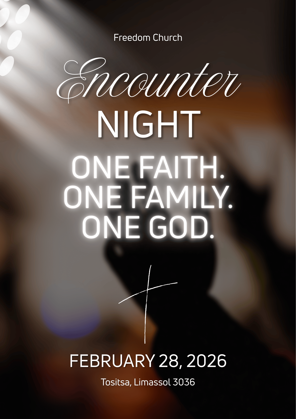 Encounter Night in Limassol on 28 February 2026 at 17:00, hosted by Freedom Church Limassol — worship and prayer gathering. Encounter Night в Лимасоле 28 февраля 2026 в 17:00, организатор Freedom Church Limassol — вечер поклонения и молитвы. Encounter Night στη Λεμεσό στις 28 Φεβρουαρίου 2026 στις 17:00, από το Freedom Church Limassol — βραδιά λατρείας και προσευχής. Encounter Night in Limassol am 28. Februar 2026 um 17:00, veranstaltet von Freedom Church Limassol — Worship- und Gebetsabend. Encounter Night à Limassol le 28 février 2026 à 17h00, organisé par Freedom Church Limassol — soirée de louange et de prière. Encounter Night en Limassol el 28 de febrero de 2026 a las 17:00, organizado por Freedom Church Limassol — encuentro de adoración y oración. Encounter Night у Лімасолі 28 лютого 2026 о 17:00, організатор Freedom Church Limassol — вечір поклоніння та молитви. Freedom Church Limassol tarafından düzenlenen Encounter Night: 28 Şubat 2026, 17:00, Limasol — ibadet ve dua buluşması. لقاء Encounter Night في ليماسول يوم 28 فبراير 2026 الساعة 17:00، بتنظيم Freedom Church Limassol — أمسية عبادة وصلاة.