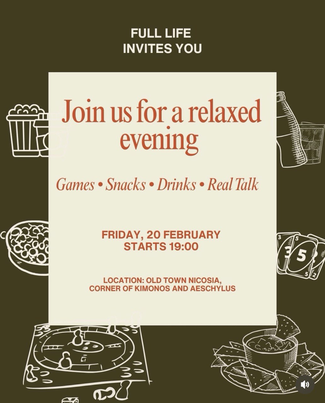 Invitation to Café Night in Old Town Nicosia at the corner of Kimonos and Aeschylus on 20 February 2026 at 19:00, hosted by FULL LIFE student team. Приглашение на Café Night в Старом городе Никосии на углу Kimonos и Aeschylus, 20 февраля 2026 в 19:00, организаторы — студенческая команда FULL LIFE. Πρόσκληση για Café Night στην Παλιά Πόλη Λευκωσίας, στη γωνία Kimonos και Aeschylus, 20 Φεβρουαρίου 2026 στις 19:00, από την φοιτητική ομάδα FULL LIFE. Einladung zur Café Night in der Altstadt von Nikosia an der Ecke Kimonos & Aeschylus am 20. Februar 2026 um 19:00, veranstaltet vom studentischen Team FULL LIFE. Invitation à la Café Night dans la vieille ville de Nicosie, à l’angle de Kimonos et Aeschylus, le 20 février 2026 à 19h00, organisée par l’équipe étudiante FULL LIFE. Invitación a la Café Night en el casco antiguo de Nicosia, en la esquina de Kimonos y Aeschylus, el 20 de febrero de 2026 a las 19:00, organizada por el equipo estudiantil FULL LIFE. Запрошення на Café Night у Старому місті Нікосії на розі Kimonos та Aeschylus, 20 лютого 2026 о 19:00, організатори — студентська команда FULL LIFE. Kimonos ve Aeschylus köşesinde, Eski Lefkoşa’da 20 Şubat 2026 saat 19:00’daki Café Night davetiyesi; FULL LIFE öğrenci ekibi tarafından düzenleniyor. دعوة إلى Café Night في البلدة القديمة في نيقوسيا عند زاوية Kimonos وAeschylus يوم 20 فبراير 2026 الساعة 19:00، بتنظيم فريق الطلاب FULL LIFE.