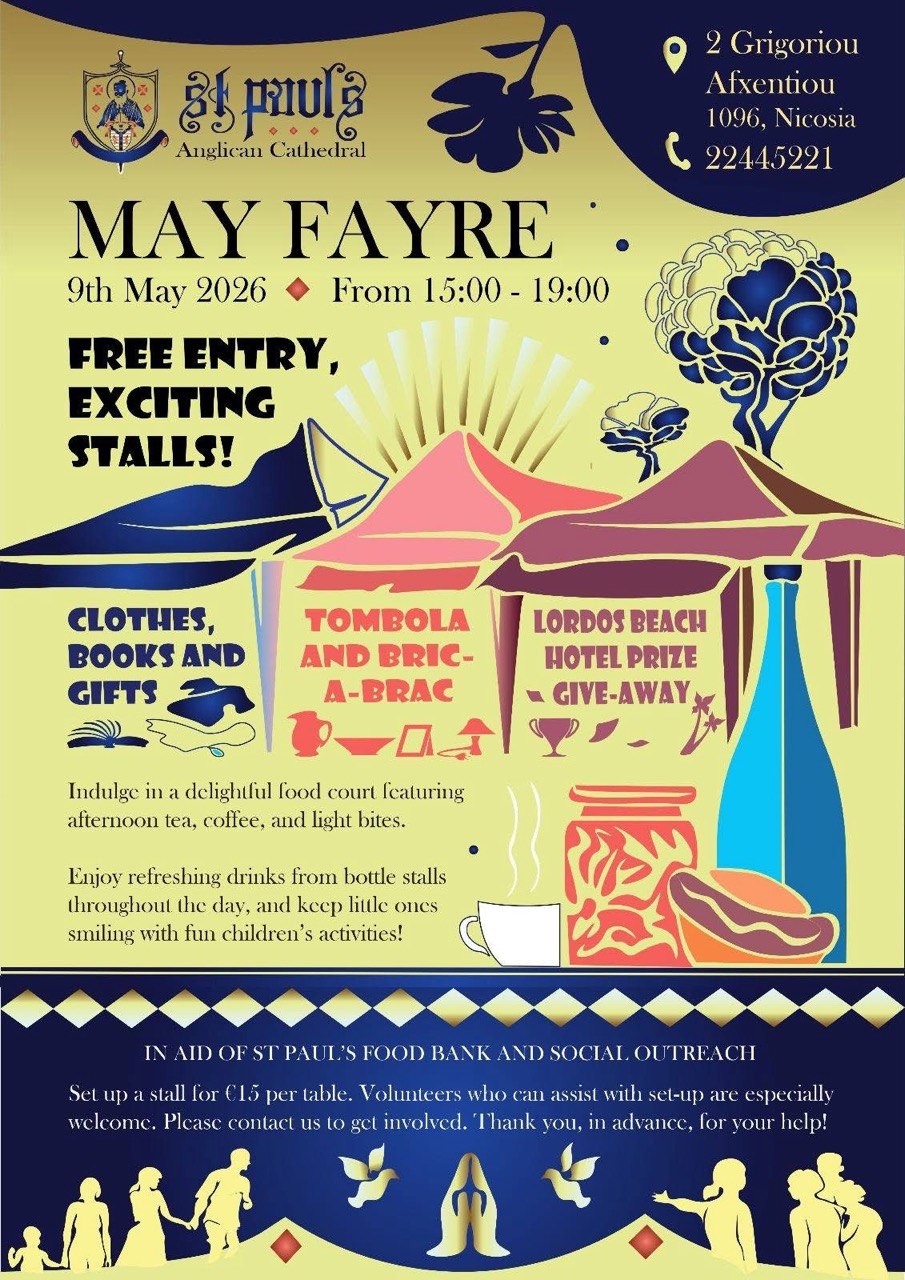 English: May Fayre 2026 at St Paul’s Anglican Cathedral in Nicosia with stalls, workshops, food, and family activities by Youth for Christ Cyprus Ελληνικά: Εκδήλωση May Fayre 2026 στον Καθεδρικό Ναό Αγίου Παύλου στη Λευκωσία με περίπτερα, εργαστήρια, φαγητό και οικογενειακές δραστηριότητες από το Youth for Christ Cyprus Русский: Афиша May Fayre 2026 в соборе Святого Павла в Никосии с ярмаркой, мастер-классами, едой и семейными развлечениями от Youth for Christ Cyprus Français: Affiche du May Fayre 2026 à la cathédrale Saint-Paul de Nicosie avec stands, ateliers, restauration et activités familiales par Youth for Christ Cyprus Filipino: Poster ng May Fayre 2026 sa St Paul’s Anglican Cathedral sa Nicosia na may mga stall, workshop, pagkain at family activities ng Youth for Christ Cyprus العربية: ملصق فعالية May Fayre 2026 في كاتدرائية سانت بول في نيقوسيا مع أكشاك وورش عمل وطعام وأنشطة عائلية بمشاركة Youth for Christ Cyprus