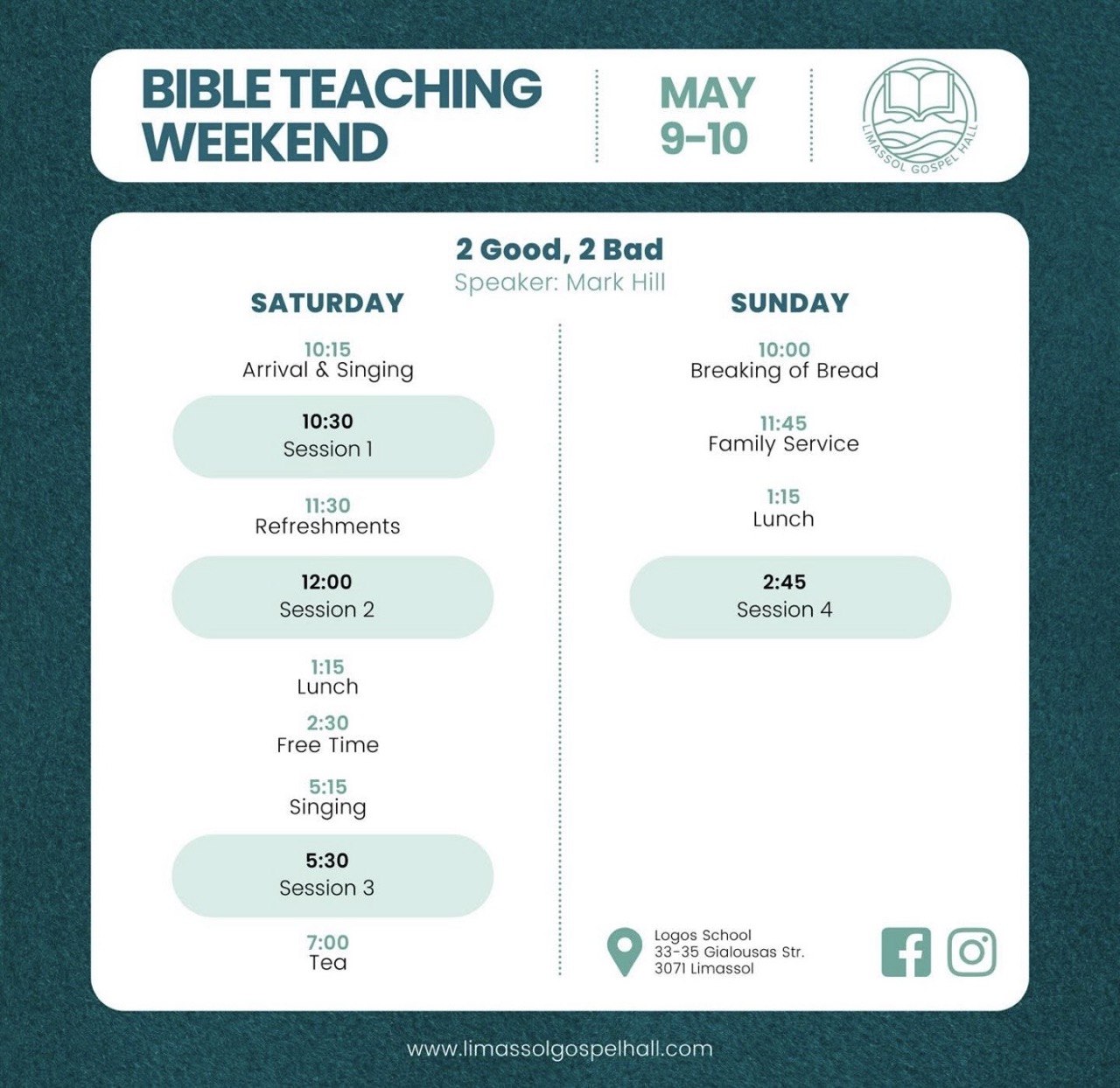 Bible Teaching Weekend event poster in Limassol for May 9–10, 2026 featuring the theme “2 Good, 2 Bad” with speaker Mark Hill, full weekend schedule, worship sessions, family service, and venue details at Logos School in Cyprus. Bible Teaching Weekend à Limassol les 9 et 10 mai 2026 avec le thème « 2 Good, 2 Bad », l’orateur Mark Hill, le programme complet du week-end, des temps de louange, un service familial et les informations du lieu à Logos School à Chypre. Cartel del Bible Teaching Weekend en Limassol para el 9 y 10 de mayo de 2026 con el tema “2 Good, 2 Bad”, el predicador Mark Hill, horario completo del fin de semana, adoración, servicio familiar y lugar del evento en Logos School en Chipre. Афиша Bible Teaching Weekend в Лимасоле на 9–10 мая 2026 года с темой «2 Good, 2 Bad», спикером Mark Hill, расписанием библейских сессий, поклонением, семейным служением и адресом Logos School на Кипре. Αφίσα για το Bible Teaching Weekend στη Λεμεσό στις 9–10 Μαΐου 2026 με θέμα «2 Good, 2 Bad», ομιλητή τον Mark Hill, πρόγραμμα διδασκαλιών, λατρεία, οικογενειακή συνάθροιση και πληροφορίες για το Logos School στην Κύπρο. Poster ng Bible Teaching Weekend sa Limassol para sa Mayo 9–10, 2026 na may temang “2 Good, 2 Bad,” speaker na si Mark Hill, buong iskedyul ng weekend, worship sessions, family service, at venue details sa Logos School sa Cyprus. मई 9–10, 2026 को लिमासोल में होने वाले Bible Teaching Weekend का पोस्टर, जिसमें “2 Good, 2 Bad” विषय, वक्ता Mark Hill, वीकेंड का पूरा कार्यक्रम, आराधना, फैमिली सर्विस और Cyprus के Logos School का स्थान शामिल है. ملصق فعالية Bible Teaching Weekend في ليماسول يومي 9 و10 مايو 2026 بعنوان “2 Good, 2 Bad” مع المتحدث Mark Hill وجدول كامل للجلسات والتعليم الكتابي والعبادة والخدمة العائلية وموقع الحدث في Logos School بقبرص.