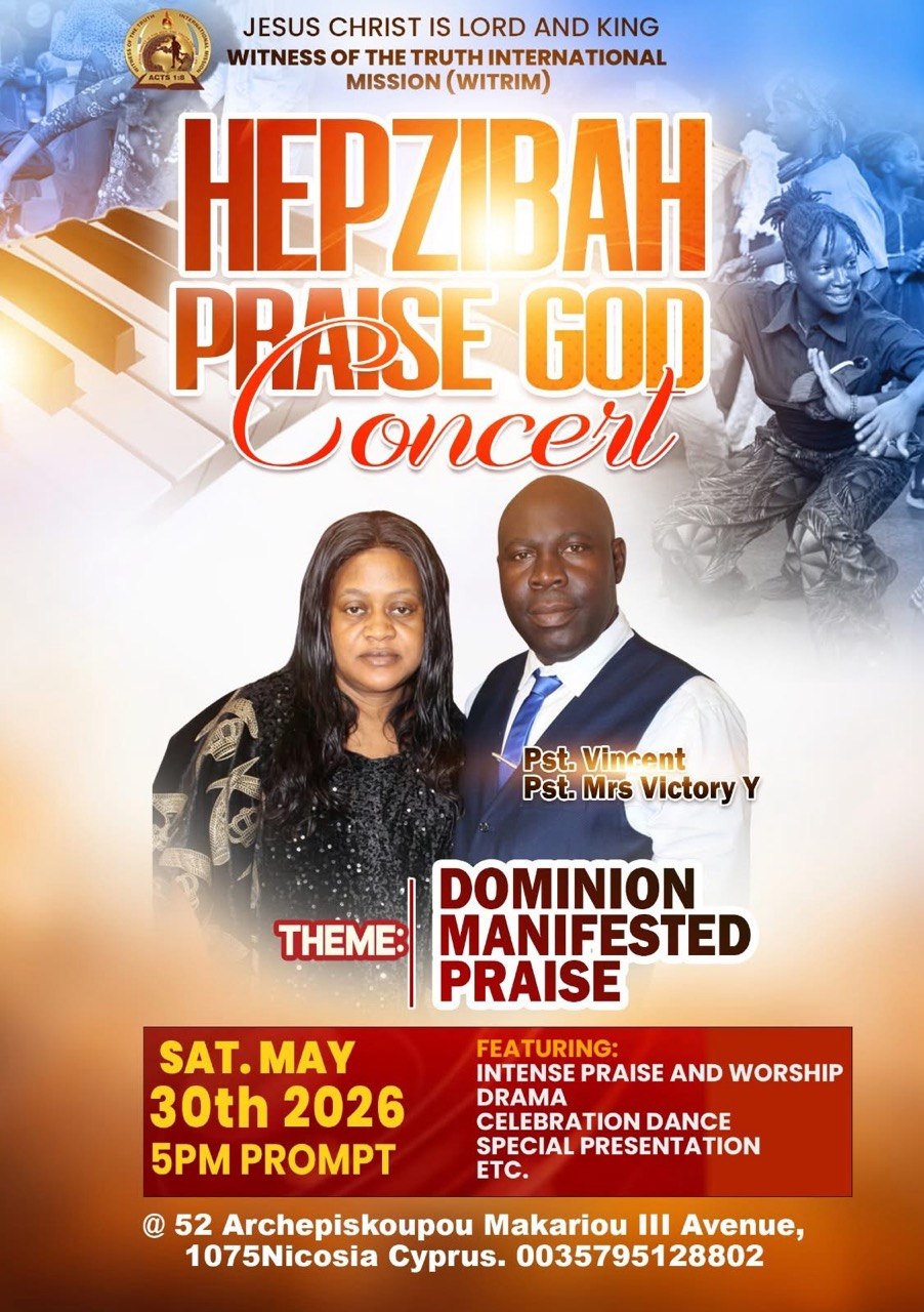 Poster for the Hepzibah Praise God Concert in Nicosia, Cyprus featuring pastors Vincent and Mrs Victory Y. The event includes praise and worship, drama, celebration dance, and special presentations on May 30, 2026. Greek: Αφίσα για τη συναυλία Hepzibah Praise God Concert στη Λευκωσία της Κύπρου με τους πάστορες Vincent και Mrs Victory Y. Η εκδήλωση περιλαμβάνει δοξολογία, λατρεία, δράμα και χορευτική παρουσίαση στις 30 Μαΐου 2026. Turkish: Kıbrıs Lefkoşa’da düzenlenecek Hepzibah Praise God Concert afişi. Pastör Vincent ve Mrs Victory Y’nin yer aldığı etkinlikte övgü ve tapınma, drama ve kutlama dansı sunulacak. Tarih: 30 Mayıs 2026.