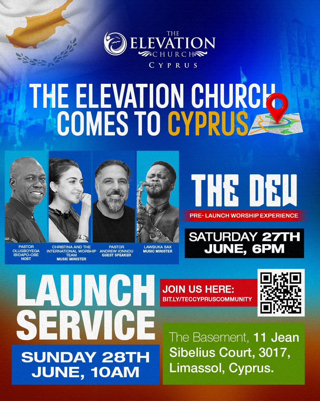 A promotional poster announcing the launch of The Elevation Church Cyprus in Limassol, featuring The Dew Pre-Launch Worship Experience on 27 June and the official Launch Service on 28 June, with international worship ministers and guest speakers. Αφίσα που ανακοινώνει την έναρξη της Elevation Church Cyprus στη Λεμεσό, με τη λατρευτική εκδήλωση The Dew στις 27 Ιουνίου και την επίσημη εναρκτήρια λατρεία στις 28 Ιουνίου. Постер, анонсирующий запуск Elevation Church Cyprus в Лимассоле, включая служение поклонения The Dew 27 июня и официальное открытие церкви 28 июня. ملصق يعلن انطلاق كنيسة Elevation Church Cyprus في ليماسول، مع فعالية العبادة The Dew في 27 يونيو وخدمة الافتتاح الرسمية في 28 يونيو. Poster na nag-aanunsyo ng paglulunsad ng Elevation Church Cyprus sa Limassol, kasama ang The Dew Pre-Launch Worship Experience sa Hunyo 27 at Launch Service sa Hunyo 28.