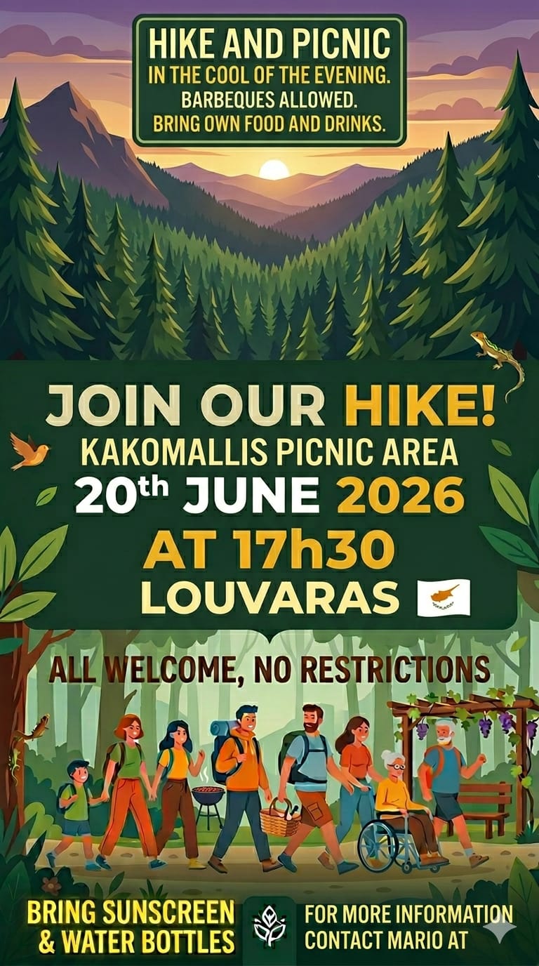 A promotional poster for a community hike and picnic event at Kakomallis Picnic Area in Louvaras, Cyprus, on 20 June 2026 at 17:30. The artwork features mountain scenery, pine forests, hikers, families, and picnic activities in a welcoming outdoor setting. Ένα διαφημιστικό πόστερ για εκδήλωση πεζοπορίας και πικνίκ στο Kakomallis Picnic Area στο Λουβαρά της Κύπρου στις 20 Ιουνίου 2026 στις 17:30. Η εικόνα παρουσιάζει βουνά, δάση, οικογένειες και πεζοπόρους σε φυσικό περιβάλλον. Рекламный постер вечернего похода и пикника в зоне отдыха Kakomallis Picnic Area в Луваресе, Кипр, 20 июня 2026 года в 17:30. На изображении горы, лес, семьи и участники похода на природе. ملصق دعائي لفعالية المشي والتنزه في منطقة كاكوماليس للنزهات في لوفاراس، قبرص، بتاريخ 20 يونيو 2026 الساعة 17:30. يظهر الملصق الجبال والغابات والعائلات والمشاركين في أجواء طبيعية. A promotional poster para sa hiking at picnic event sa Kakomallis Picnic Area sa Louvaras, Cyprus sa ika-20 ng Hunyo 2026 alas-5:30 ng hapon. Makikita ang kabundukan, kagubatan, mga pamilya at mga kalahok sa isang masayang pagtitipon sa kalikasan.