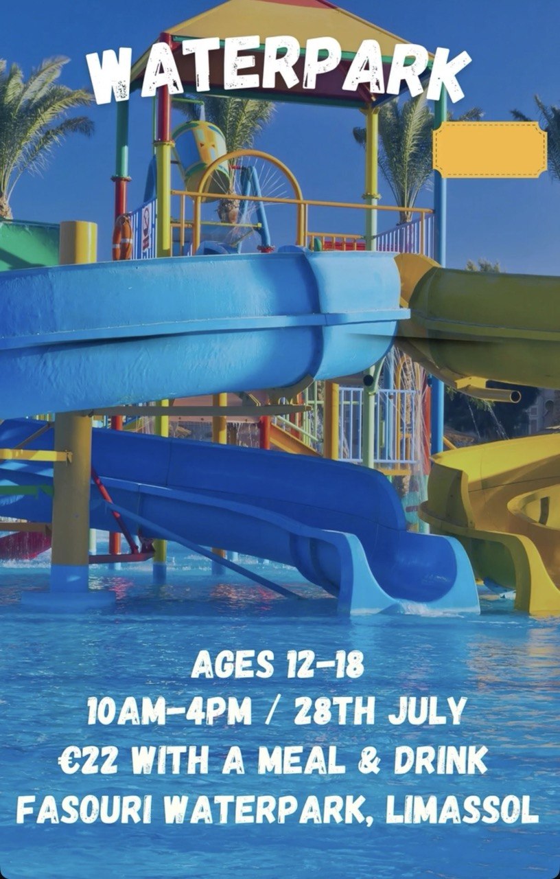 Teenagers' Waterpark Day at Fasouri Waterpark in Limassol featuring exciting water slides and pools on 28 July for ages 12–18. Русский День в аквапарке Fasouri Waterpark в Лимассоле для подростков 12–18 лет с водными горками, бассейнами и летними развлечениями 28 июля. Ελληνικά Ημέρα στο Fasouri Waterpark στη Λεμεσό για εφήβους 12–18 ετών με νεροτσουλήθρες, πισίνες και καλοκαιρινή διασκέδαση στις 28 Ιουλίου. العربية يوم مميز في منتزه فاسوري المائي في ليماسول للمراهقين من عمر 12 إلى 18 سنة مع منزلقات مائية ومسابح في 28 يوليو. Türkçe Limasol Fasouri Waterpark'ta 12–18 yaş gençlere yönelik su kaydırakları ve havuzlarla dolu yaz etkinliği, 28 Temmuz. Filipino Teen Waterpark Day sa Fasouri Waterpark sa Limassol para sa edad 12–18 na may water slides, swimming pools, pagkain at inumin sa Hulyo 28.