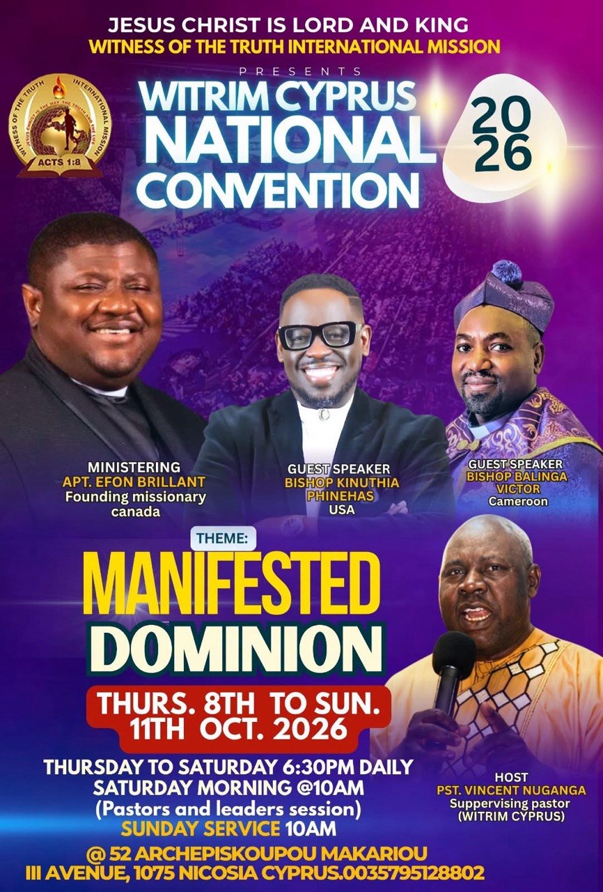 WITRIM Cyprus National Convention 2026 in Nicosia, 8–11 October 2026, themed “Manifested Dominion,” organized by Witness of the Truth International Mission. Национальная конференция WITRIM Cyprus 2026 в Никосии, 8–11 октября 2026 года, на тему «Проявленное господство», организованная Witness of the Truth International Mission. Национална конференция WITRIM Cyprus 2026 в Никозия, 8–11 октомври 2026 г., с тема „Проявено господство“, организирана от Witness of the Truth International Mission. Εθνικό Συνέδριο WITRIM Cyprus 2026 στη Λευκωσία, 8–11 Οκτωβρίου 2026, με θέμα «Manifested Dominion», που διοργανώνεται από τη Witness of the Truth International Mission. WITRIM Cyprus National Convention 2026 sa Nicosia, 8–11 Oktubre 2026, na may temang “Manifested Dominion,” na inorganisa ng Witness of the Truth International Mission. निकोसिया में WITRIM Cyprus National Convention 2026, 8–11 अक्टूबर 2026, “Manifested Dominion” विषय के साथ, Witness of the Truth International Mission द्वारा आयोजित। Національна конференція WITRIM Cyprus 2026 у Нікосії, 8–11 жовтня 2026 року, на тему «Manifested Dominion», організована Witness of the Truth International Mission. المؤتمر الوطني لـ WITRIM Cyprus لعام 2026 في نيقوسيا، من 8 إلى 11 أكتوبر 2026، تحت شعار «Manifested Dominion»، بتنظيم Witness of the Truth International Mission.